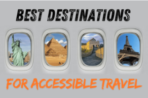 Top Accessible Travel Destinations for 2024